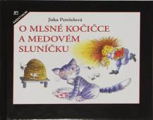 Pohádka O MLSNÉ KOČIČCE A MEDOVÉM SLUNÍČKU, Petrželová Jitka, Aventinum