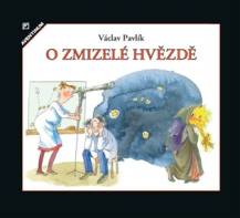 Pohádka O ZMIZELÉ HVĚZDĚ, Pavlík V., Aventinum