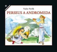 Pohádka PERSEUS A ANDROMEDA, Pavlík V., Aventinum